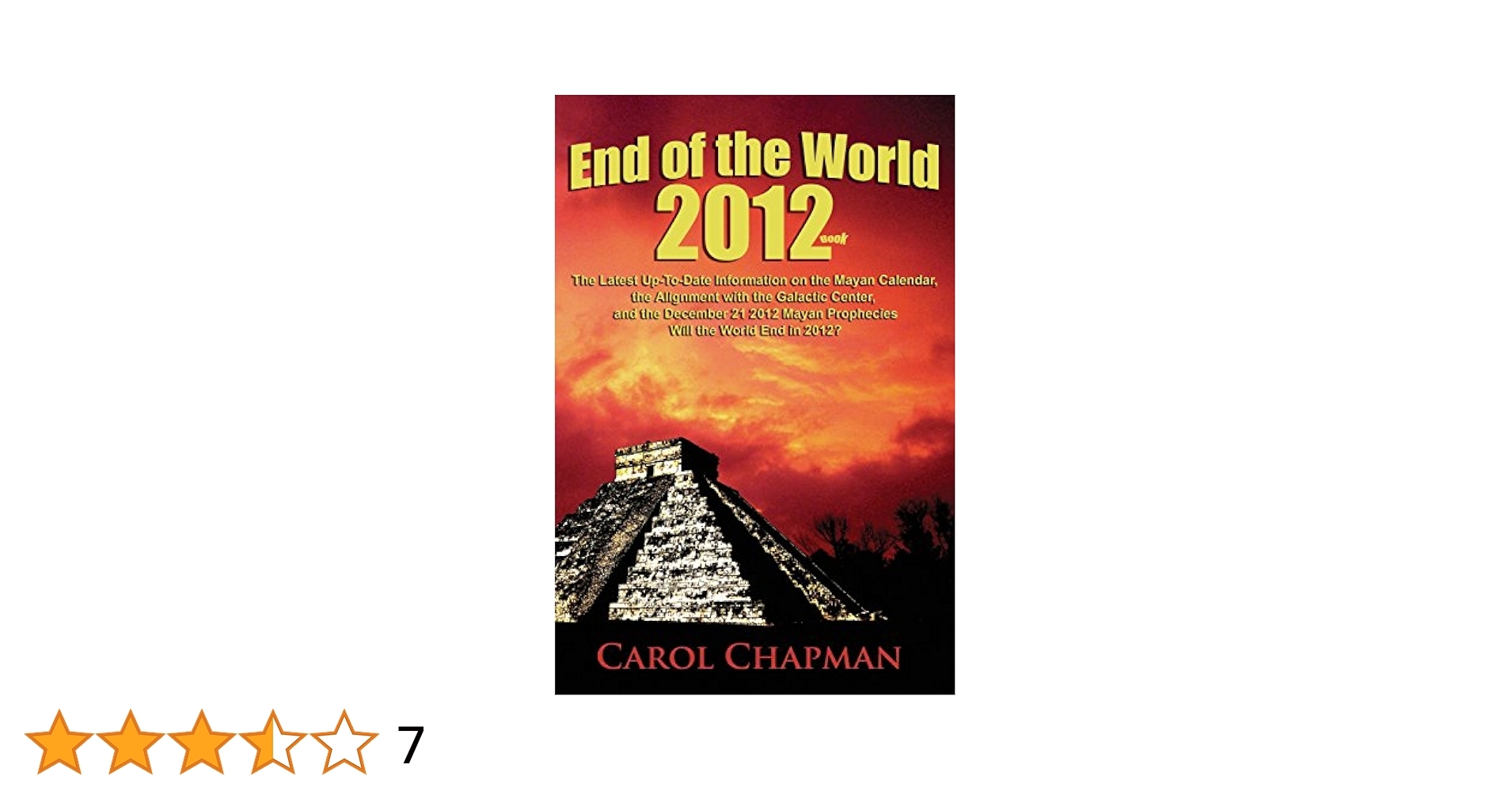 End Of The World 2012 Book The Latest Up to Date Information On The Mayan Calendar The Alignment With The Galactic Center And The December 21 2012 Mayan Prophecies Will The World End In 2012 