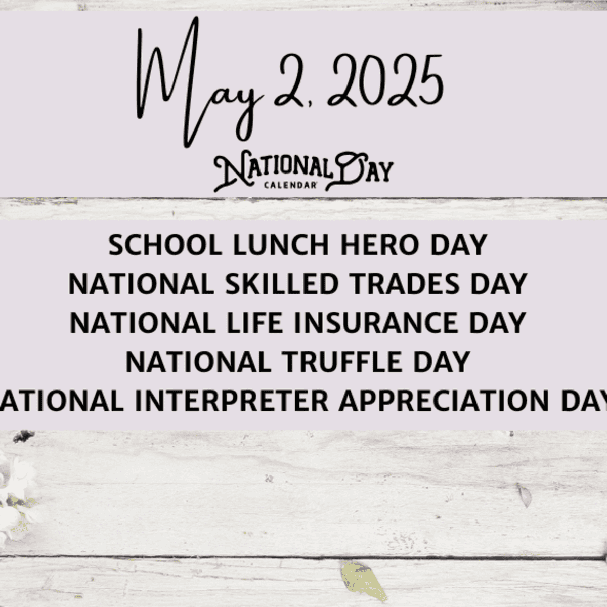MAY 2 2025 SCHOOL LUNCH HERO DAY NATIONAL SKILLED TRADES DAY 